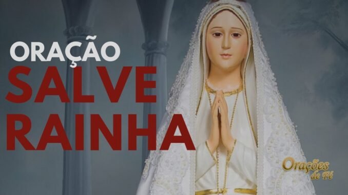 Oração Salve Rainha
